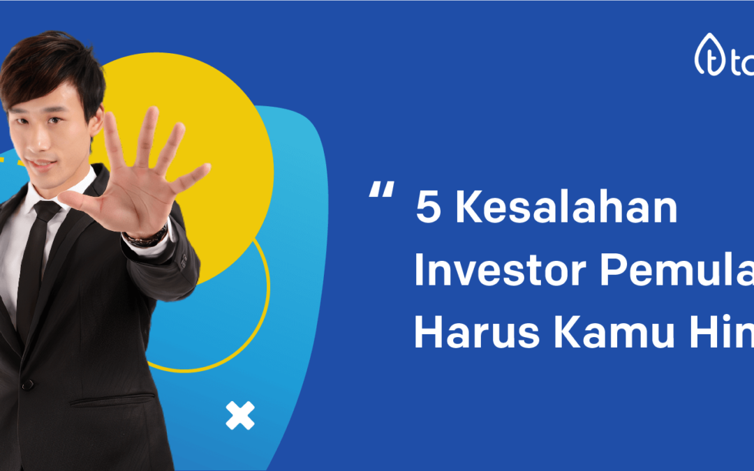 5 Kesalahan Investor Pemula yang Harus Kamu Hindari
