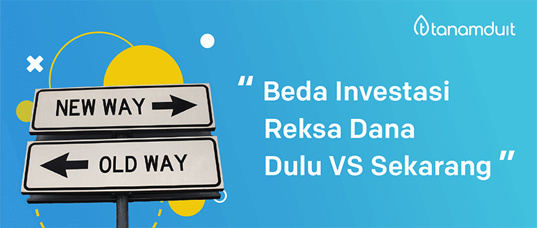 Beda Investasi Reksa Dana Dulu vs Sekarang