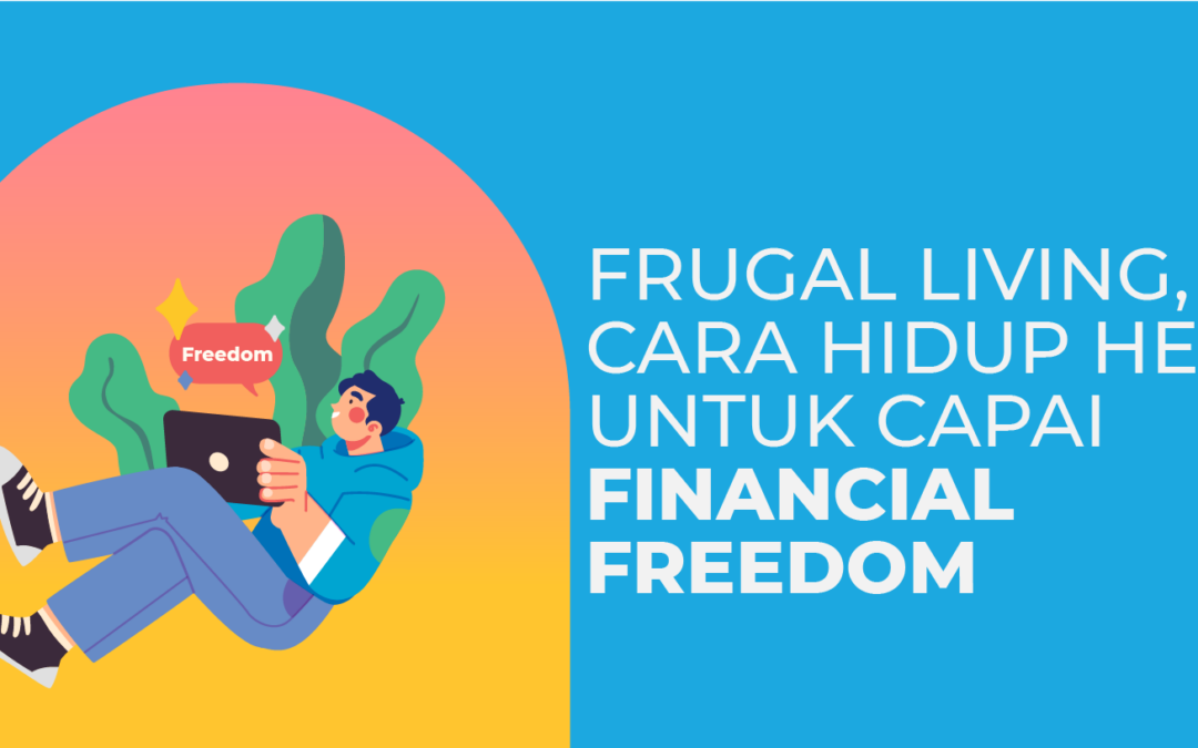 Frugal Living, Cara Hidup Hemat Untuk Bebas Finansial