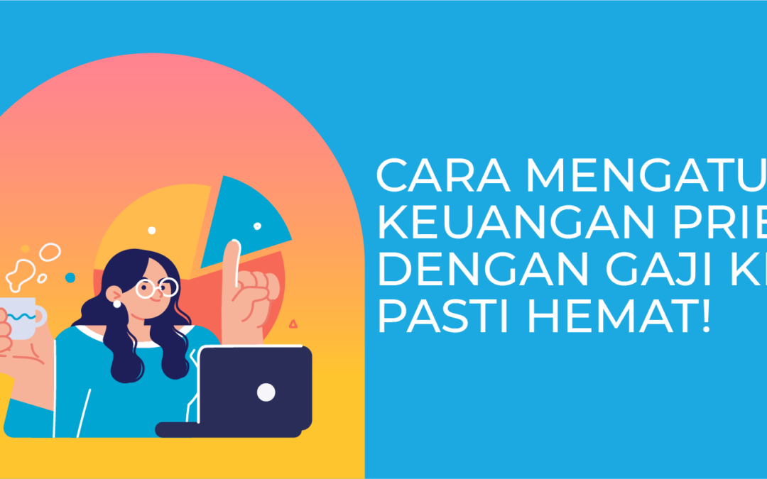 Cara Mengatur Keuangan Pribadi Dengan Gaji Kecil, Pasti Hemat!