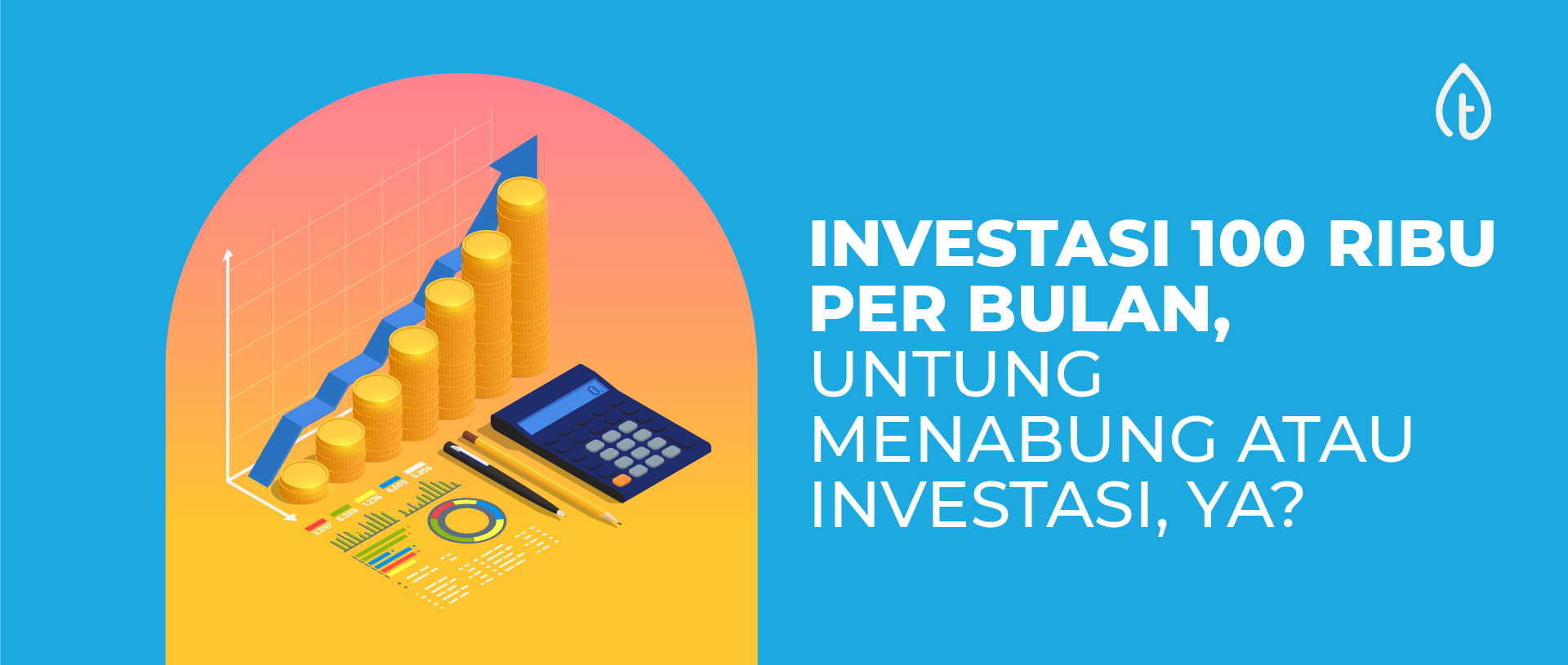 Investasi 100 Ribu Per Bulan, Untung Menabung atau Investasi, Ya?