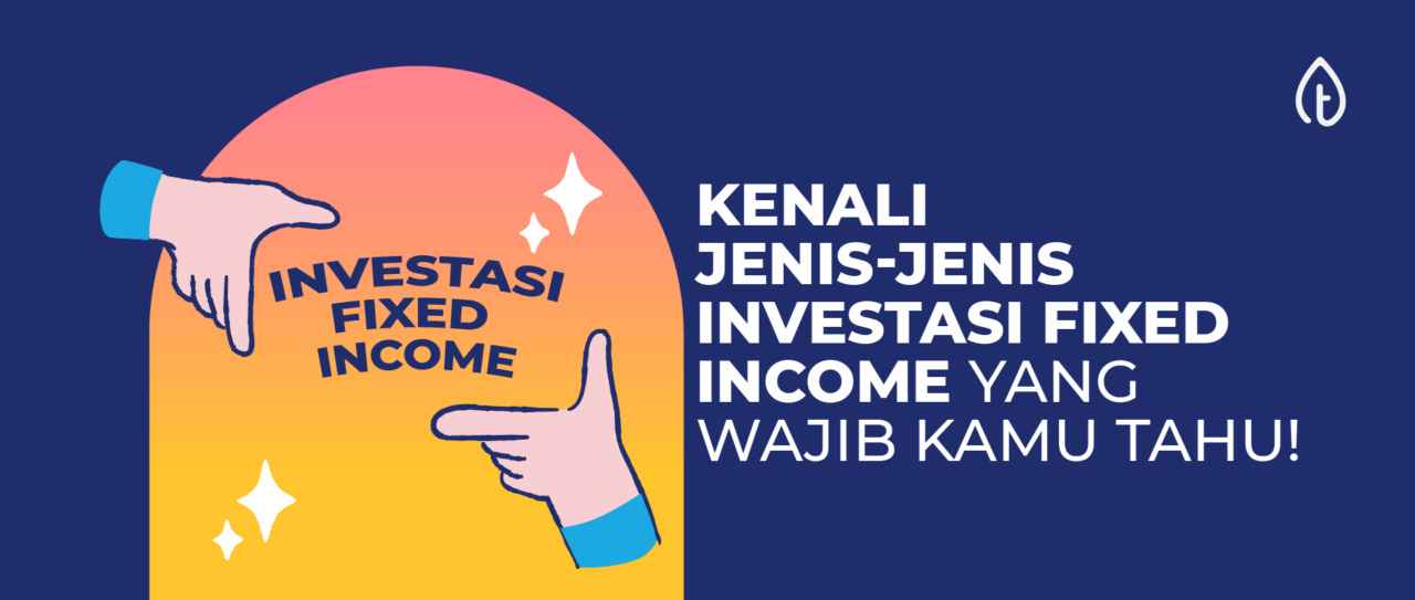 kenali jenis jenis investasi fixed income