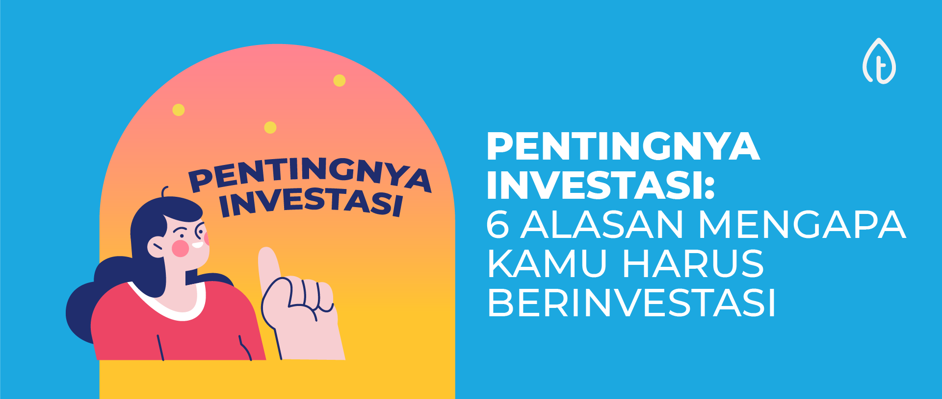 Mengapa Berinvestasi Penting? Memahami Manfaatnya untuk Masa Depan Anda