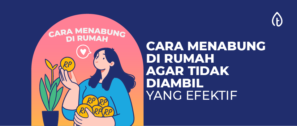 cara-menabung-di-rumah-agar-tidak-diambil