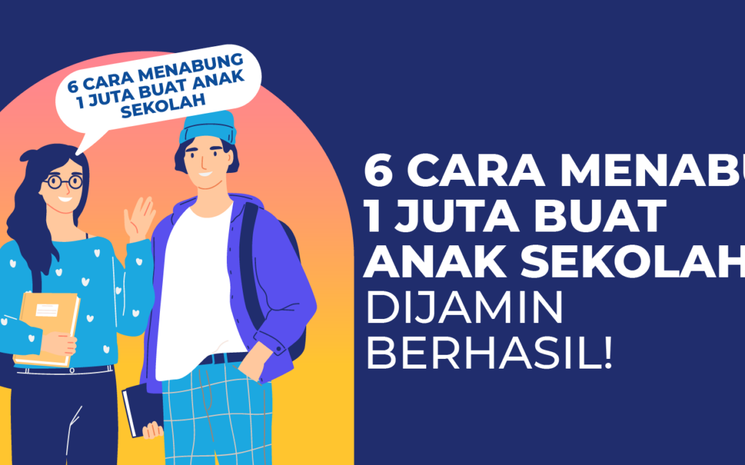 Cara Menabung 1 Juta Buat Anak Sekolah, Dijamin Berhasil!