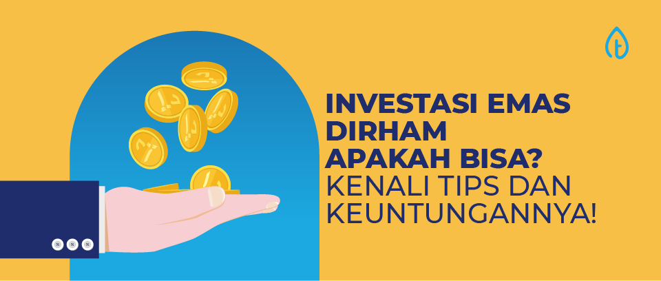 Investasi Emas Dirham Apakah Bisa? Ini Tips dan Keuntungannya!