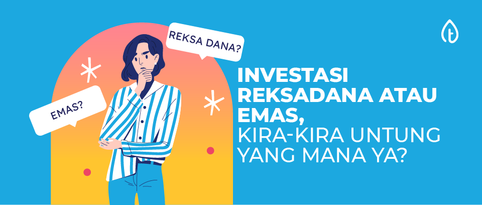 investasi-reksadana-atau-emas