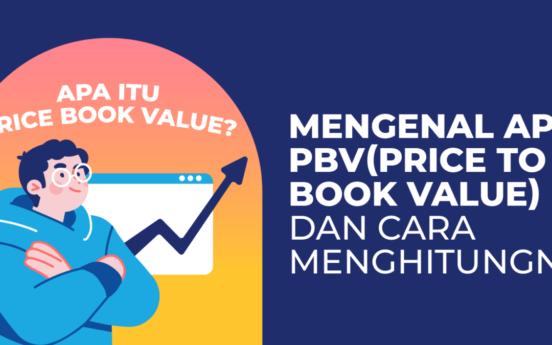Mengenal Apa Itu PBV (Price to Book Value) dan Cara Menghitungnya!