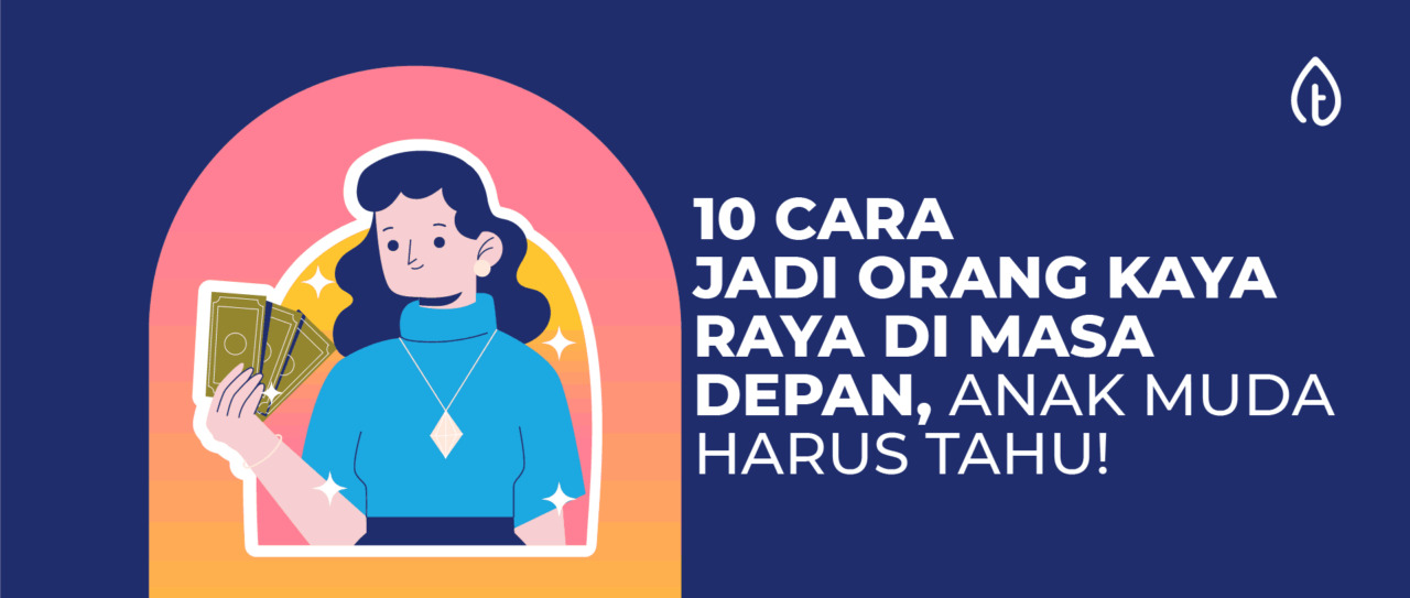 cara-jadi-orang-kaya-raya-di-masa-depan