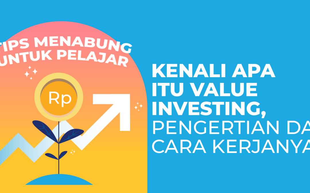 Kenali Apa Itu Value Investing, Pengertian dan Cara Kerjanya