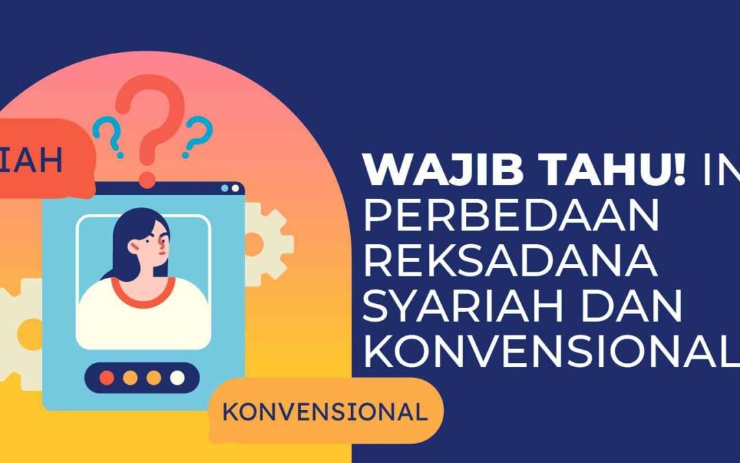 Wajib Tahu! Ini Perbedaan Reksadana Syariah dan Konvensional
