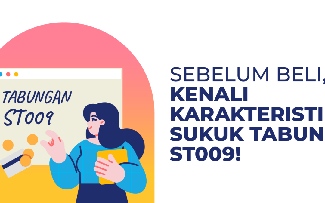 Sebelum Beli, Kenali Karakteristik Sukuk Tabungan ST009!