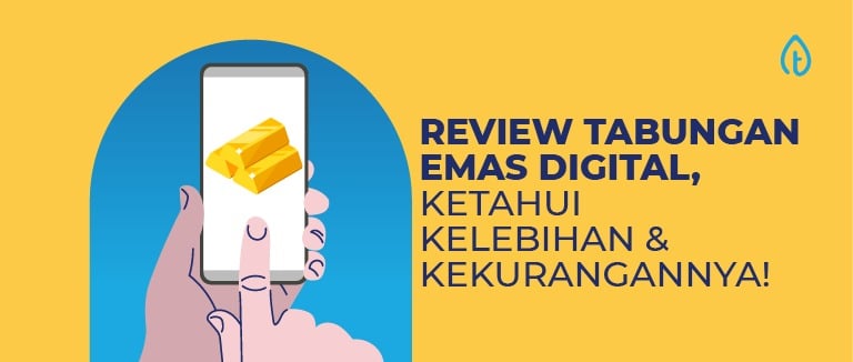 Review Tabungan Emas Digital, Ketahui Kelebihan & Kekurangannya!
