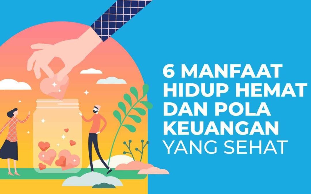 9 Manfaat Hidup Hemat dan Pola Keuangan yang Sehat