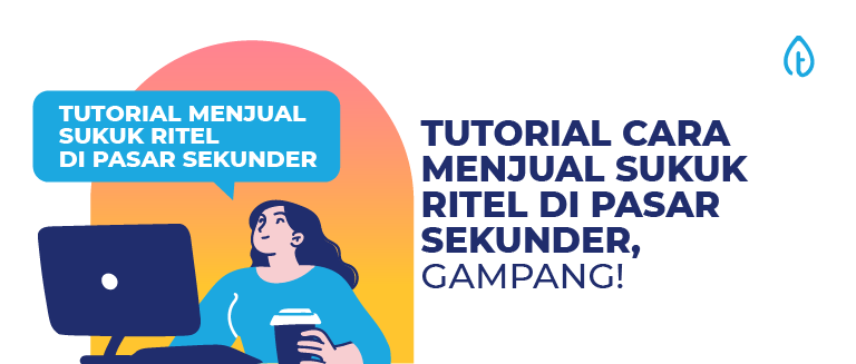 Tutorial Cara Menjual Sukuk Ritel di Pasar Sekunder, Gampang!