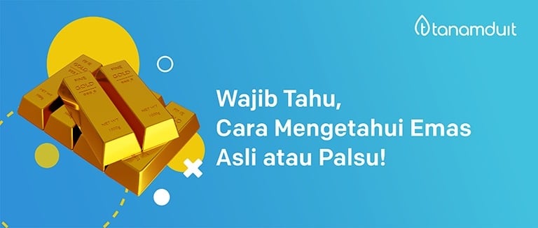 10 Cara Mengetahui Emas Asli atau Palsu, Jangan Tertipu!