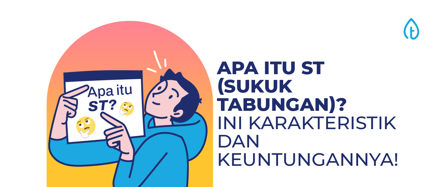 Apa Itu ST (Sukuk Tabungan)? Ini Karakteristik dan Keuntungannya!