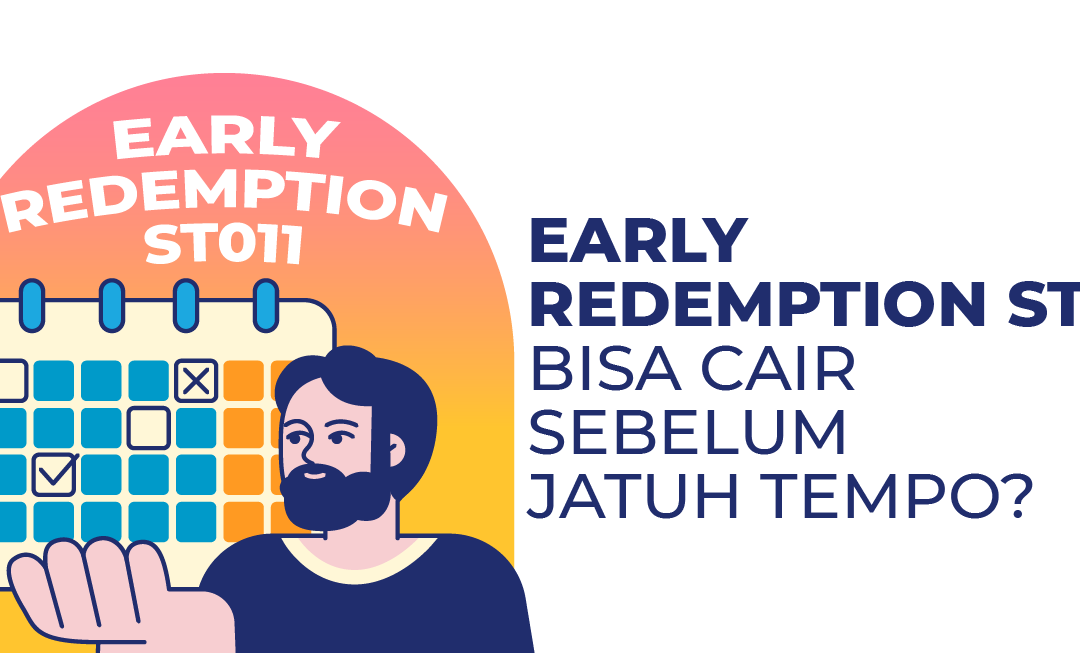 Early Redemption ST011, Bisa Cair Sebelum Jatuh Tempo?