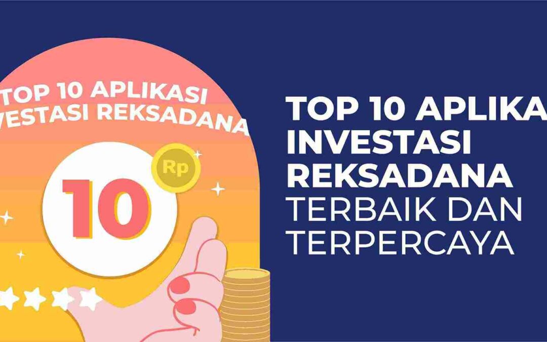 Top 10 Aplikasi Investasi Reksadana Terbaik dan Terpercaya