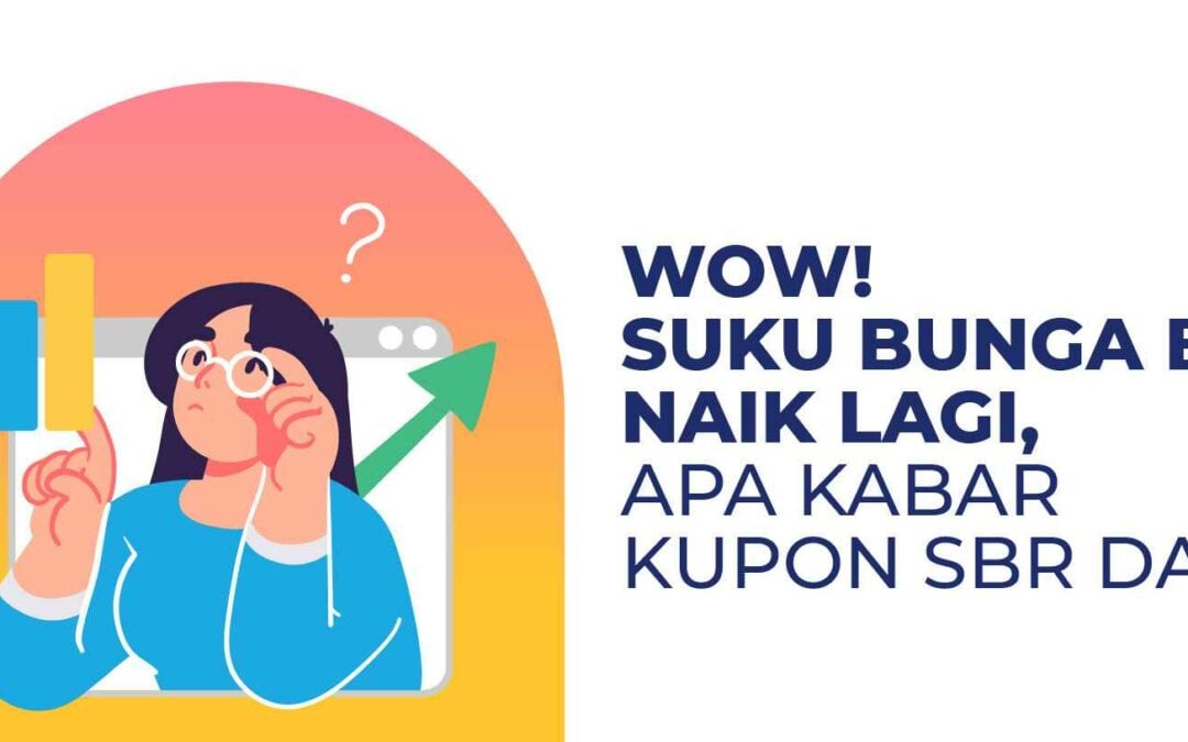 Suku Bunga BI Naik Lagi Jadi 6,25%, Apa Kabar Kupon SBR dan ST?