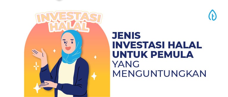 3 Jenis Investasi Halal Untuk Pemula yang Menguntungkan