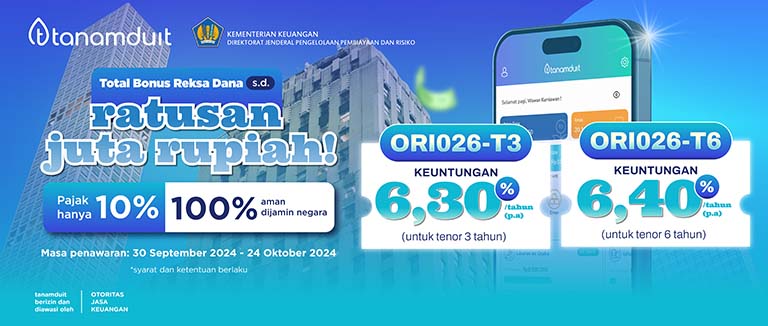 Promo ORI026: Investasi SBN ORI026 di tanamduit, Bonus Jutaan Reksadana!