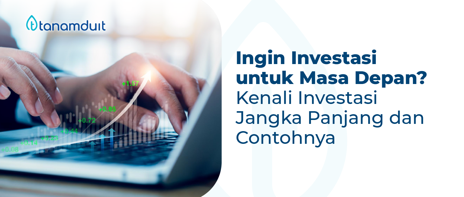 kenali-investasi-jangka-panjang-dan-contohnya-banner@2x