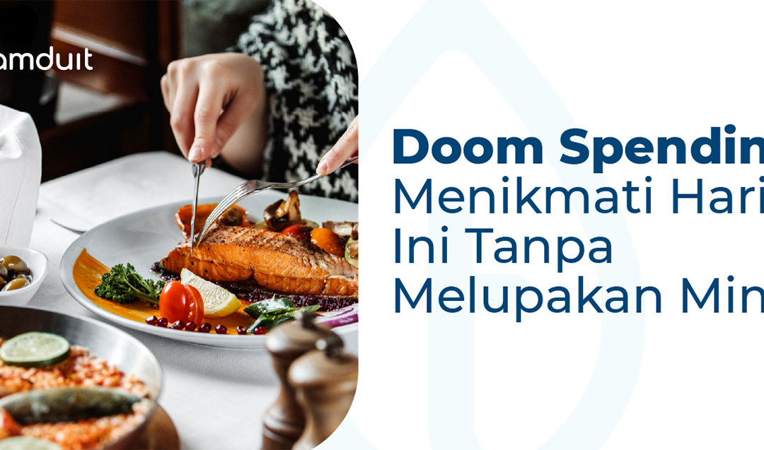 Doom Spending: Menikmati Hari Ini Tanpa Melupakan Mimpi