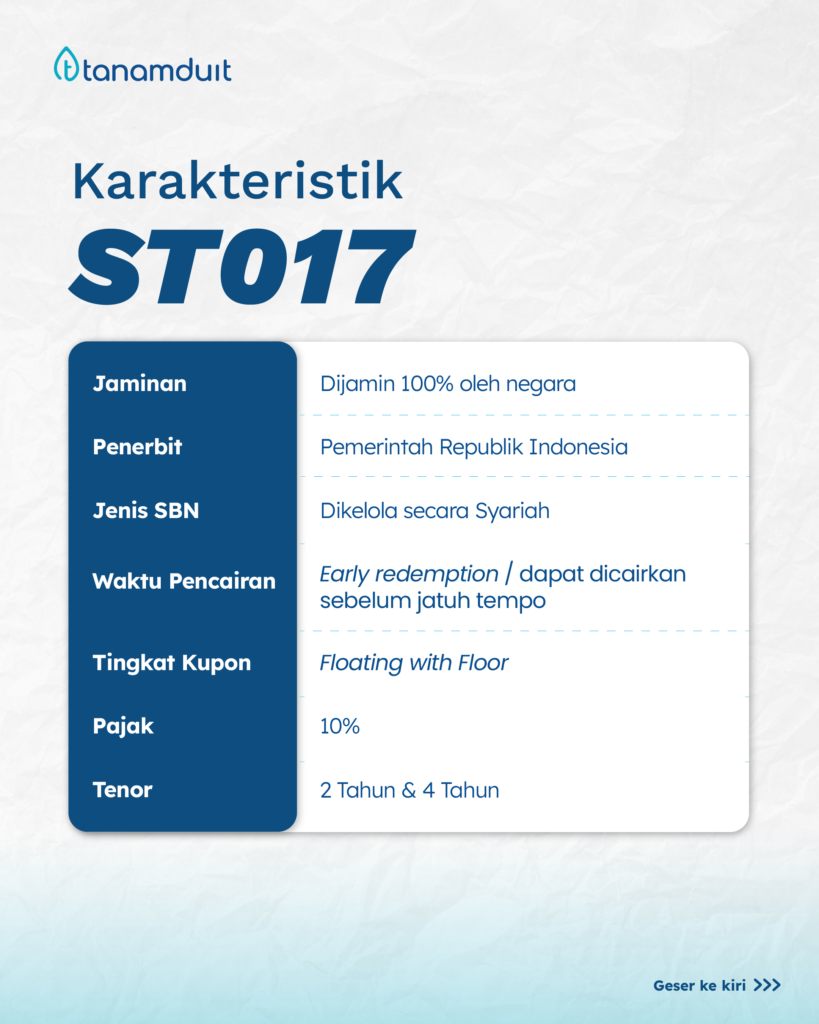 Karakteristik ST017: dijamin negara, berbasis syariah, kupon floating with floor, pajak 10%, tenor 2 dan 4 tahun